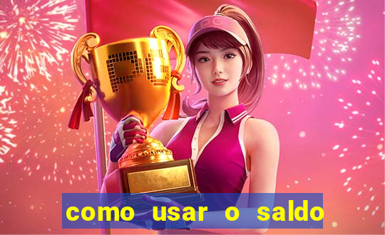 como usar o saldo now do big win